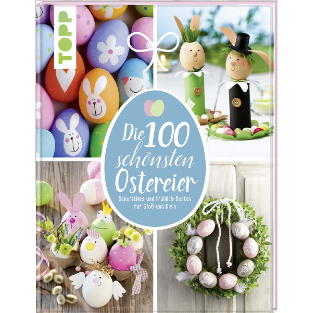 Die 100 schönsten Ostereier