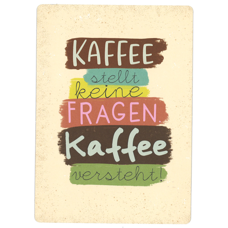 Up-Card "Kaffee stellt keine Fragen"